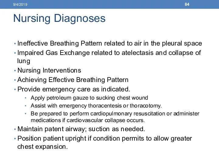 Nursing Diagnoses Ineffective Breathing Pattern related to air in the pleural space Impaired