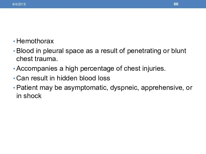 Hemothorax Blood in pleural space as a result of penetrating or blunt chest
