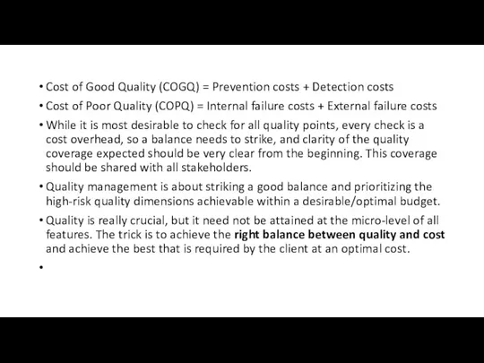 Cost of Good Quality (COGQ) = Prevention costs + Detection