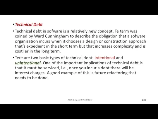 Technical Debt Technical debt in sofware is a relatively new