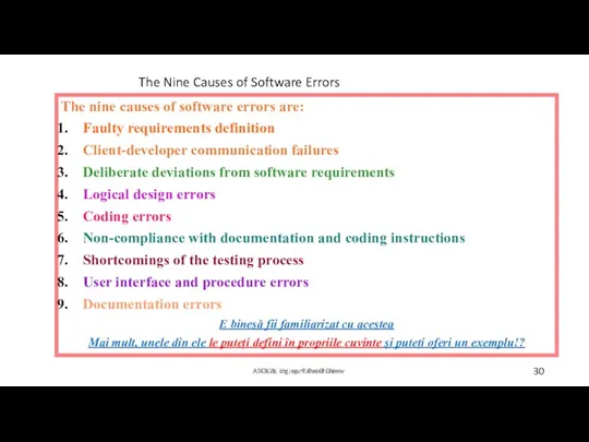 The nine causes of software errors are: Faulty requirements definition