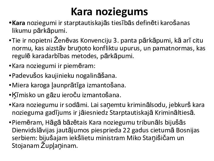 Kara noziegums Kara noziegumi ir starptautiskajās tiesībās definēti karošanas likumu