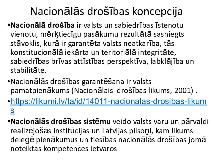 Nacionālās drošības koncepcija Nacionālā drošība ir valsts un sabiedrības īstenotu