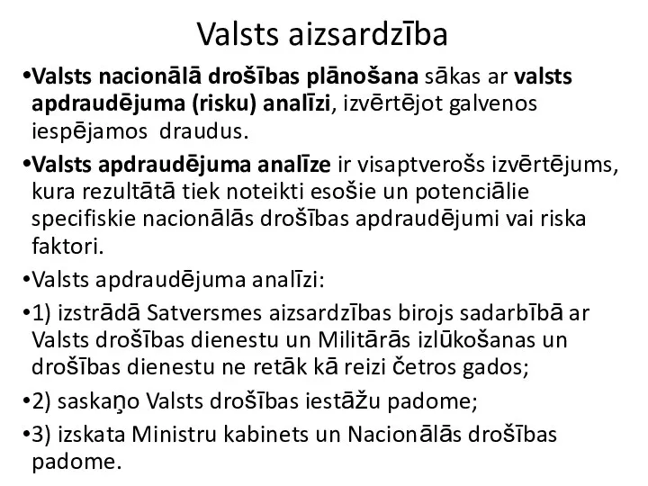 Valsts aizsardzība Valsts nacionālā drošības plānošana sākas ar valsts apdraudējuma