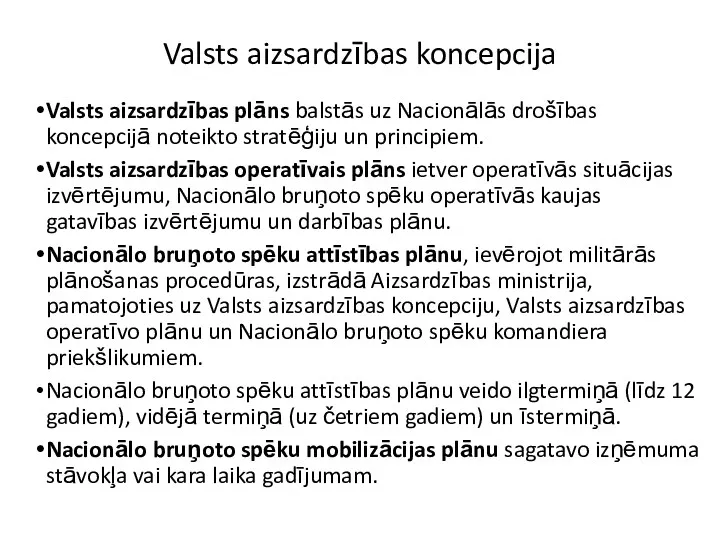 Valsts aizsardzības koncepcija Valsts aizsardzības plāns balstās uz Nacionālās drošības