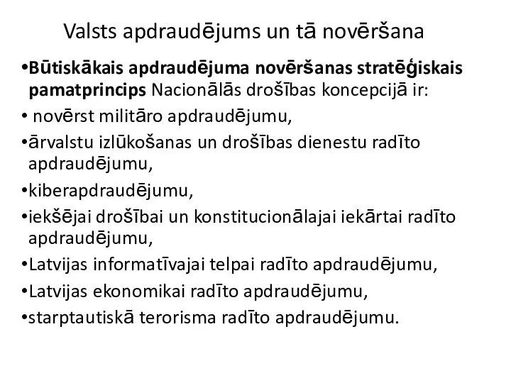 Valsts apdraudējums un tā novēršana Būtiskākais apdraudējuma novēršanas stratēģiskais pamatprincips