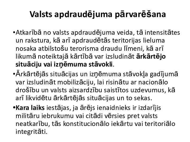 Valsts apdraudējuma pārvarēšana Atkarībā no valsts apdraudējuma veida, tā intensitātes