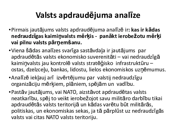 Valsts apdraudējuma analīze Pirmais jautājums valsts apdraudējuma analīzē ir: kas