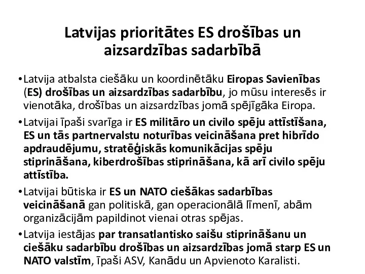 Latvijas prioritātes ES drošības un aizsardzības sadarbībā Latvija atbalsta ciešāku