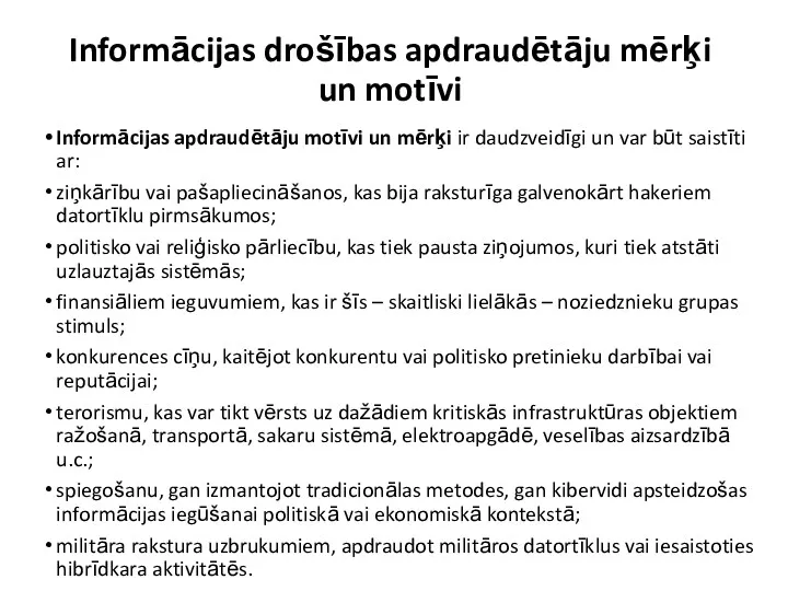 Informācijas drošības apdraudētāju mērķi un motīvi Informācijas apdraudētāju motīvi un