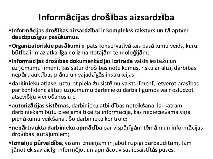 Informācijas drošības aizsardzība Informācijas drošības aizsardzībai ir komplekss raksturs un