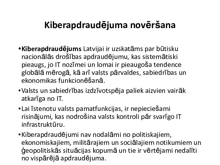 Kiberapdraudējuma novēršana Kiberapdraudējums Latvijai ir uzskatāms par būtisku nacionālās drošības