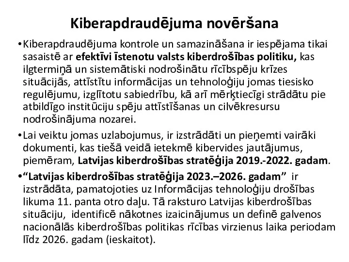 Kiberapdraudējuma novēršana Kiberapdraudējuma kontrole un samazināšana ir iespējama tikai sasaistē