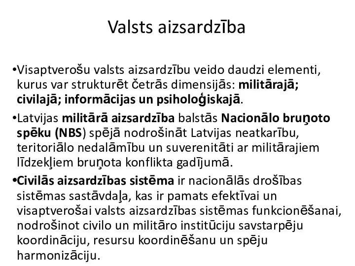 Valsts aizsardzība Visaptverošu valsts aizsardzību veido daudzi elementi, kurus var