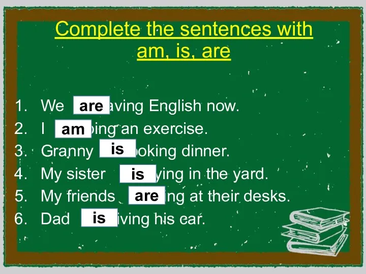 Complete the sentences with am, is, are We having English