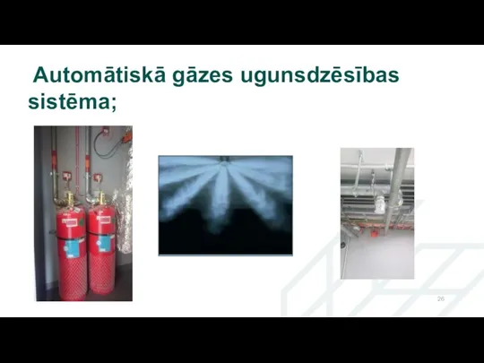 Automātiskā gāzes ugunsdzēsības sistēma;