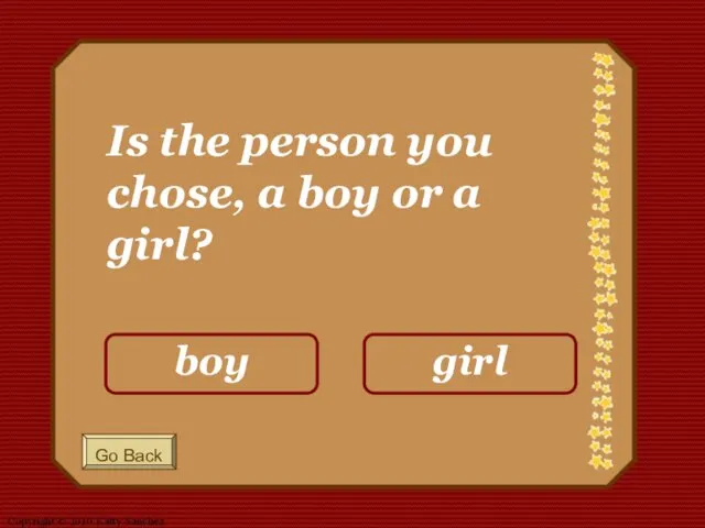 Is the person you chose, a boy or a girl?