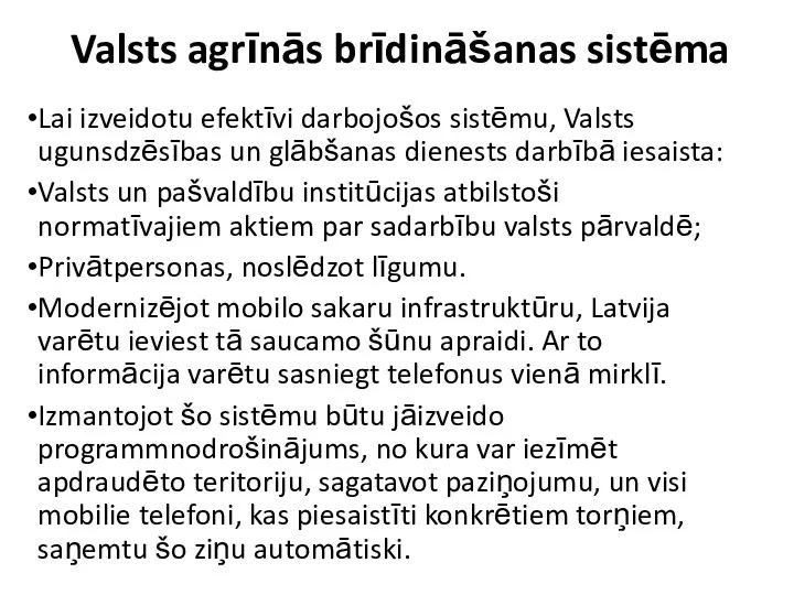 Valsts agrīnās brīdināšanas sistēma Lai izveidotu efektīvi darbojošos sistēmu, Valsts