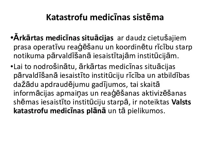 Katastrofu medicīnas sistēma Ārkārtas medicīnas situācijas ar daudz cietušajiem prasa