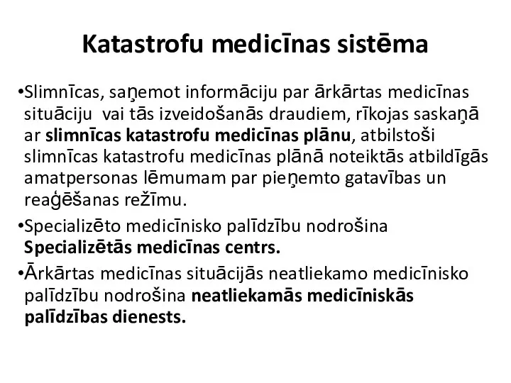 Katastrofu medicīnas sistēma Slimnīcas, saņemot informāciju par ārkārtas medicīnas situāciju