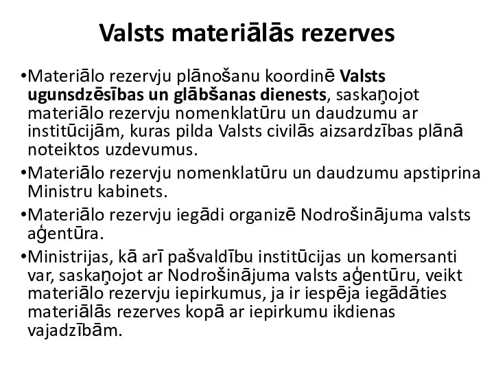 Valsts materiālās rezerves Materiālo rezervju plānošanu koordinē Valsts ugunsdzēsības un