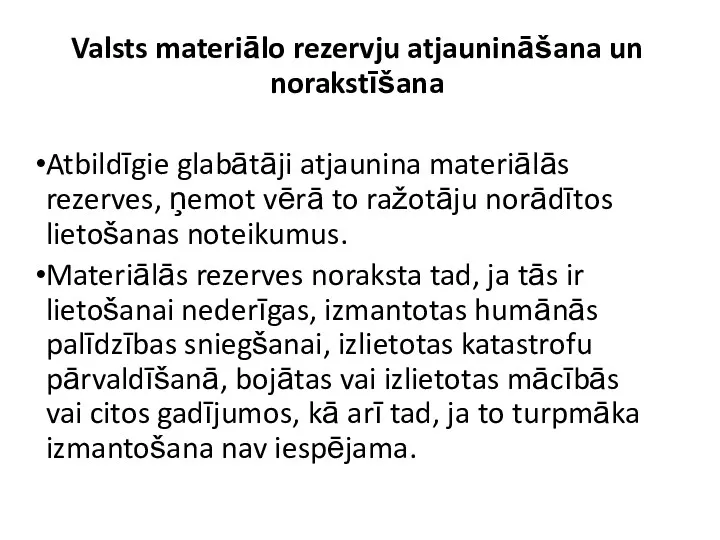 Valsts materiālo rezervju atjaunināšana un norakstīšana Atbildīgie glabātāji atjaunina materiālās