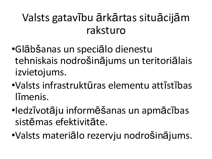 Valsts gatavību ārkārtas situācijām raksturo Glābšanas un speciālo dienestu tehniskais