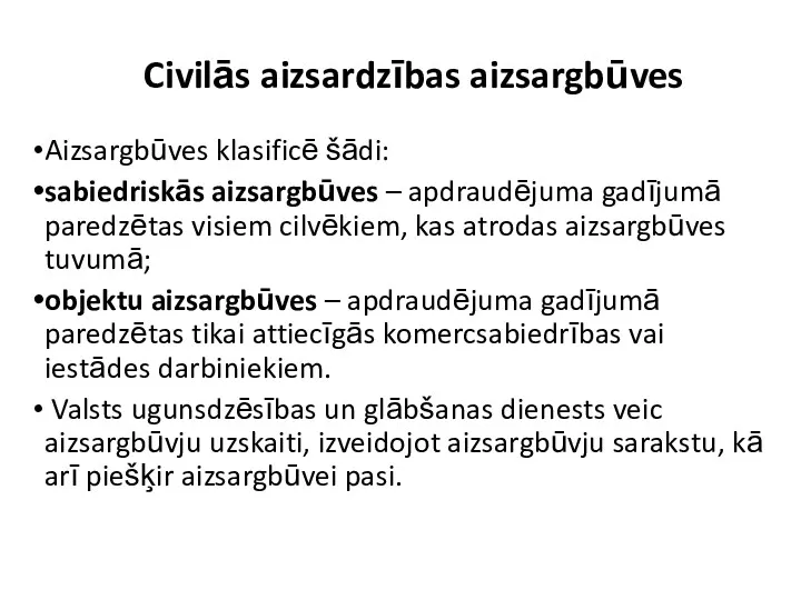 Civilās aizsardzības aizsargbūves Aizsargbūves klasificē šādi: sabiedriskās aizsargbūves – apdraudējuma