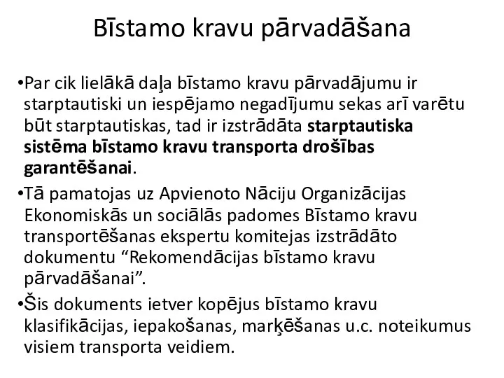 Bīstamo kravu pārvadāšana Par cik lielākā daļa bīstamo kravu pārvadājumu