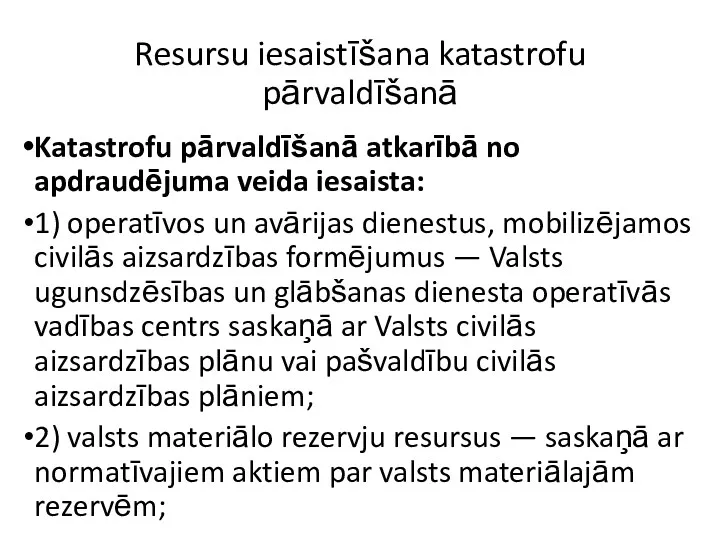 Resursu iesaistīšana katastrofu pārvaldīšanā Katastrofu pārvaldīšanā atkarībā no apdraudējuma veida