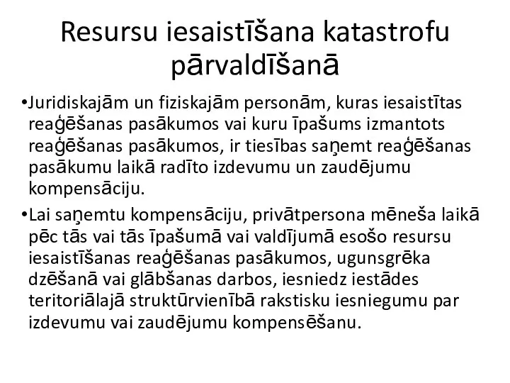 Resursu iesaistīšana katastrofu pārvaldīšanā Juridiskajām un fiziskajām personām, kuras iesaistītas