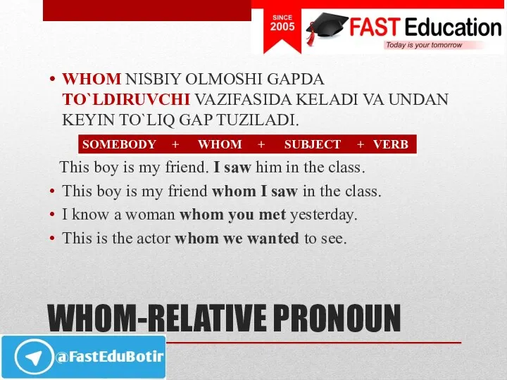 WHOM-RELATIVE PRONOUN WHOM NISBIY OLMOSHI GAPDA TO`LDIRUVCHI VAZIFASIDA KELADI VA