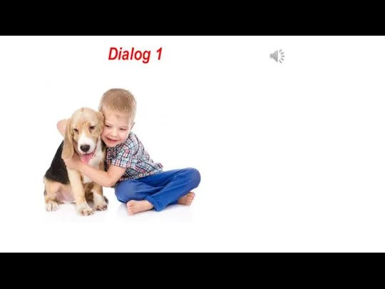 Dialog 1 - Hast du ein Haustier? - Ich habe