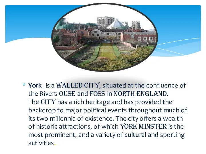 York is a walled city, situated at the confluence of