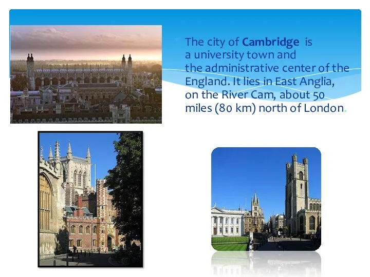 The city of Cambridge is a university town and the