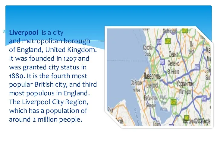 Liverpool is a city and metropolitan borough of England, United