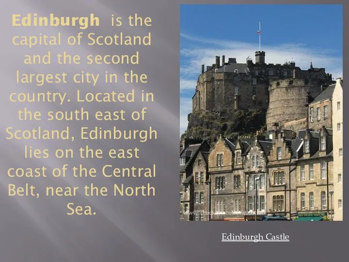 Edinburgh is the capital of Scotland and the second largest