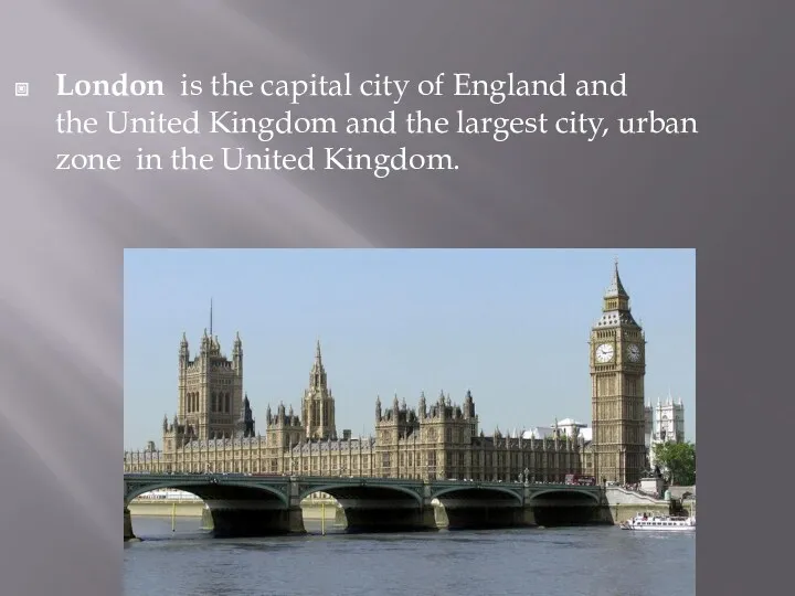 London is the capital city of England and the United