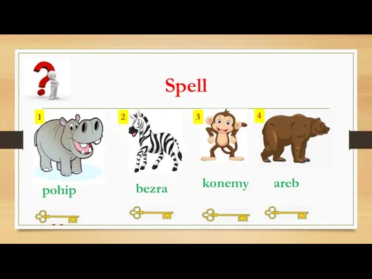 Spell 1 2 3 4 pohip bezra konemy areb hippo zebra monkey bear