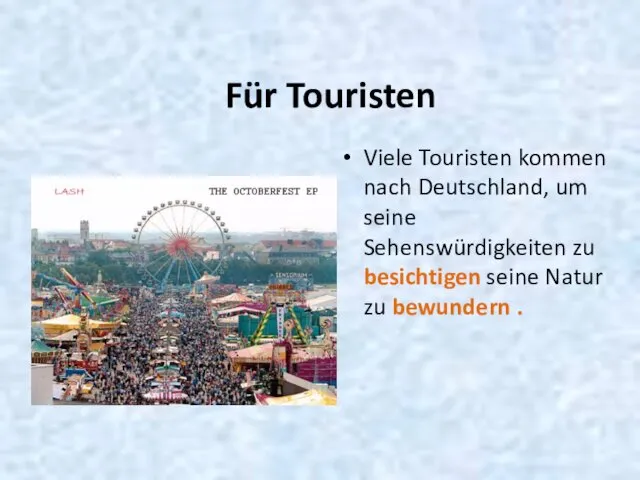 Für Touristen Viele Touristen kommen nach Deutschland, um seine Sehenswürdigkeiten zu besichtigen seine