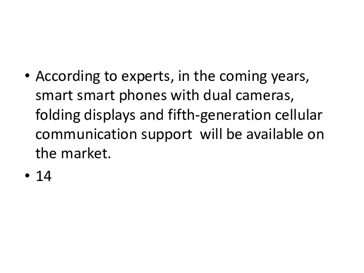 According to experts, in the coming years, smart smart phones