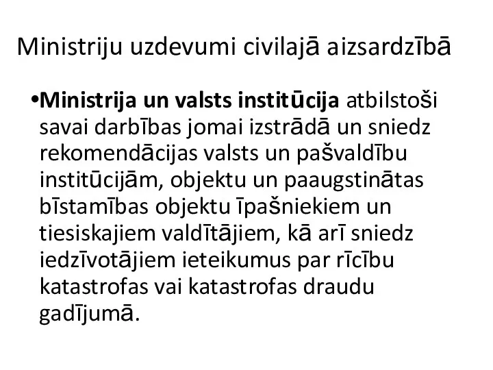 Ministriju uzdevumi civilajā aizsardzībā Ministrija un valsts institūcija atbilstoši savai