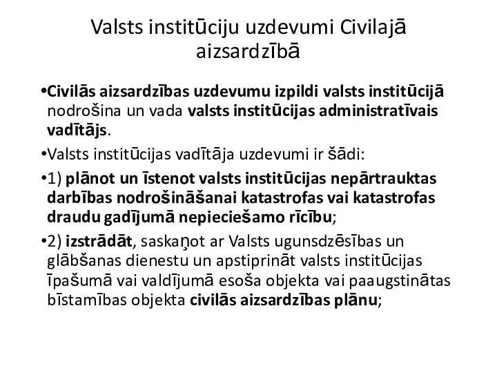 Valsts institūciju uzdevumi Civilajā aizsardzībā Civilās aizsardzības uzdevumu izpildi valsts