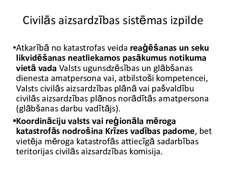 Civilās aizsardzības sistēmas izpilde Atkarībā no katastrofas veida reaģēšanas un