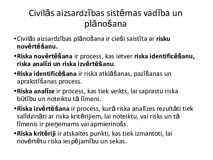 Civilās aizsardzības sistēmas vadība un plānošana Civilās aizsardzības plānošana ir