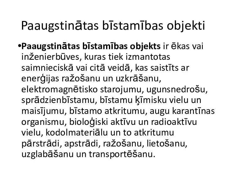 Paaugstinātas bīstamības objekti Paaugstinātas bīstamības objekts ir ēkas vai inženierbūves,