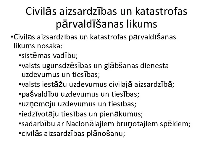 Civilās aizsardzības un katastrofas pārvaldīšanas likums Civilās aizsardzības un katastrofas