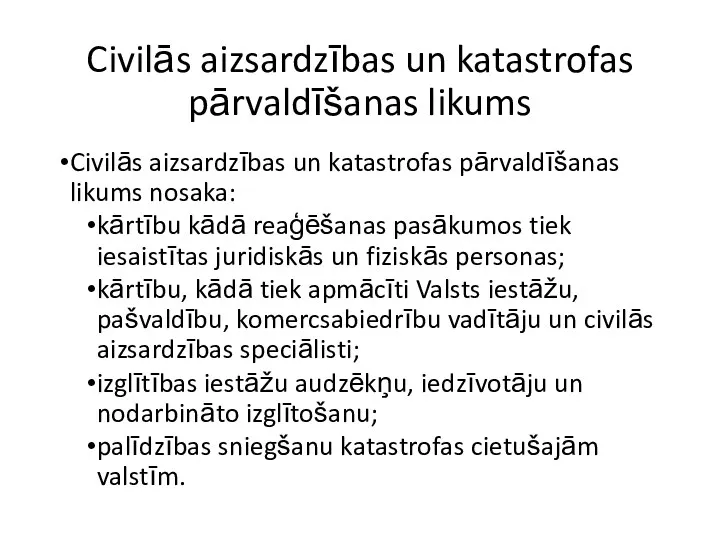 Civilās aizsardzības un katastrofas pārvaldīšanas likums Civilās aizsardzības un katastrofas