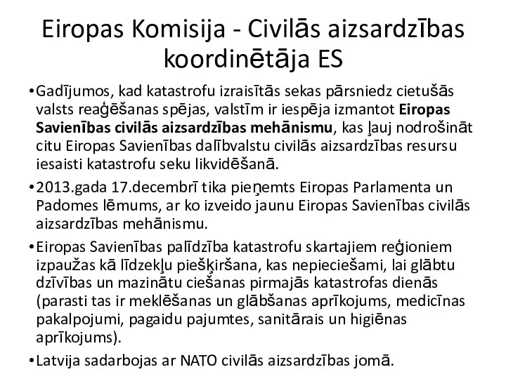 Eiropas Komisija - Civilās aizsardzības koordinētāja ES Gadījumos, kad katastrofu