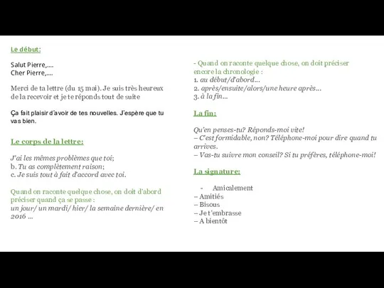 Le début: Salut Pierre,.... Cher Pierre,.... Merci de ta lettre